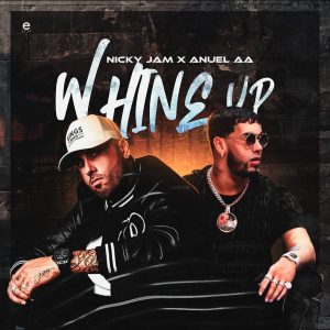 Nicky Jam Ft. Anuel AA – Whine Up